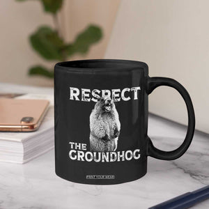 Funny Respect The Groundhog Coffee Mug Screaming Woodchuck Meme Groundhog Day TS11 Print Your Wear
