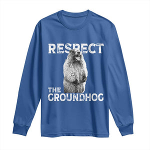Funny Respect The Groundhog Long Sleeve Shirt Screaming Woodchuck Meme Groundhog Day TS11 Royal Blue Print Your Wear