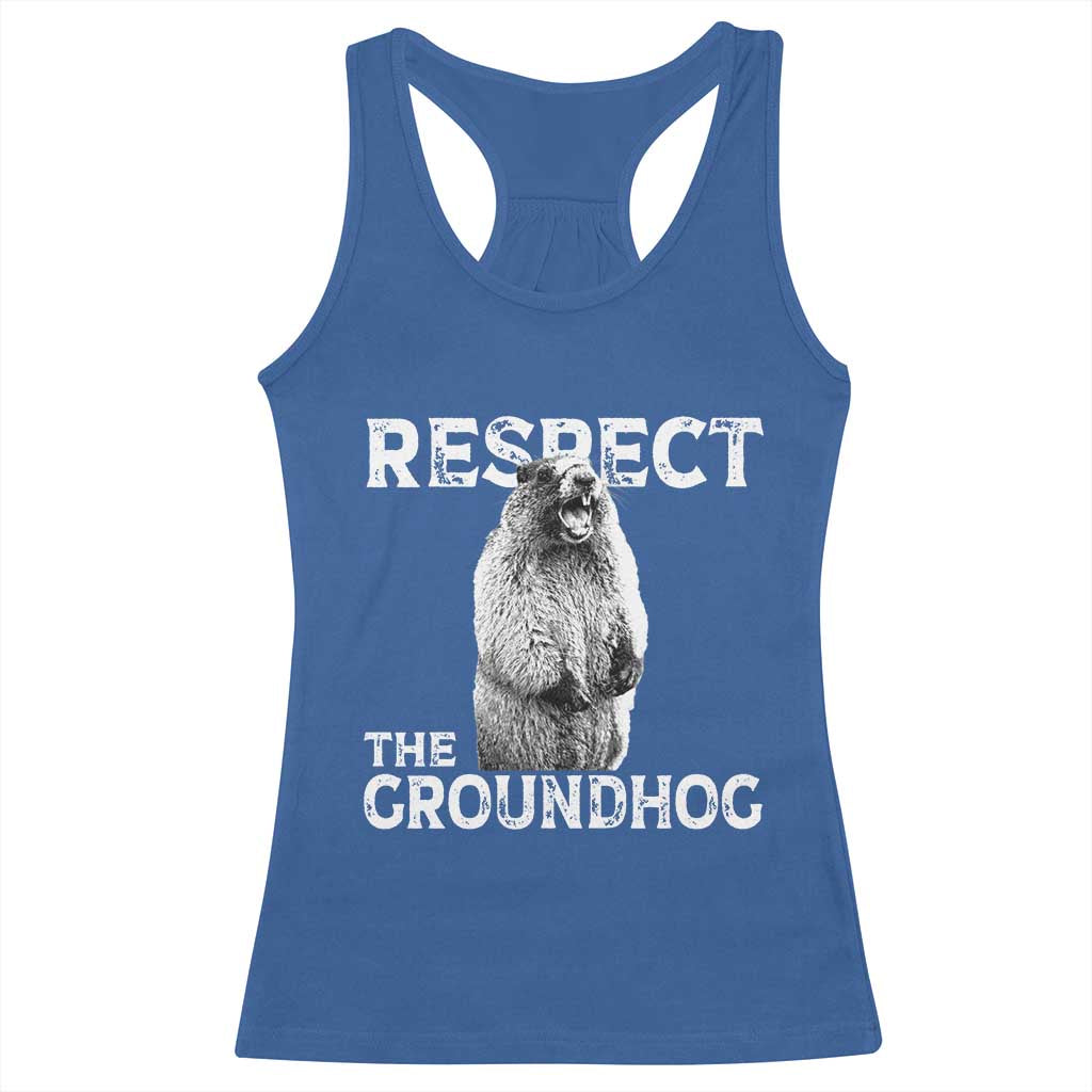 Funny Respect The Groundhog Racerback Tank Top Screaming Woodchuck Meme Groundhog Day TS11 Royal Blue Print Your Wear