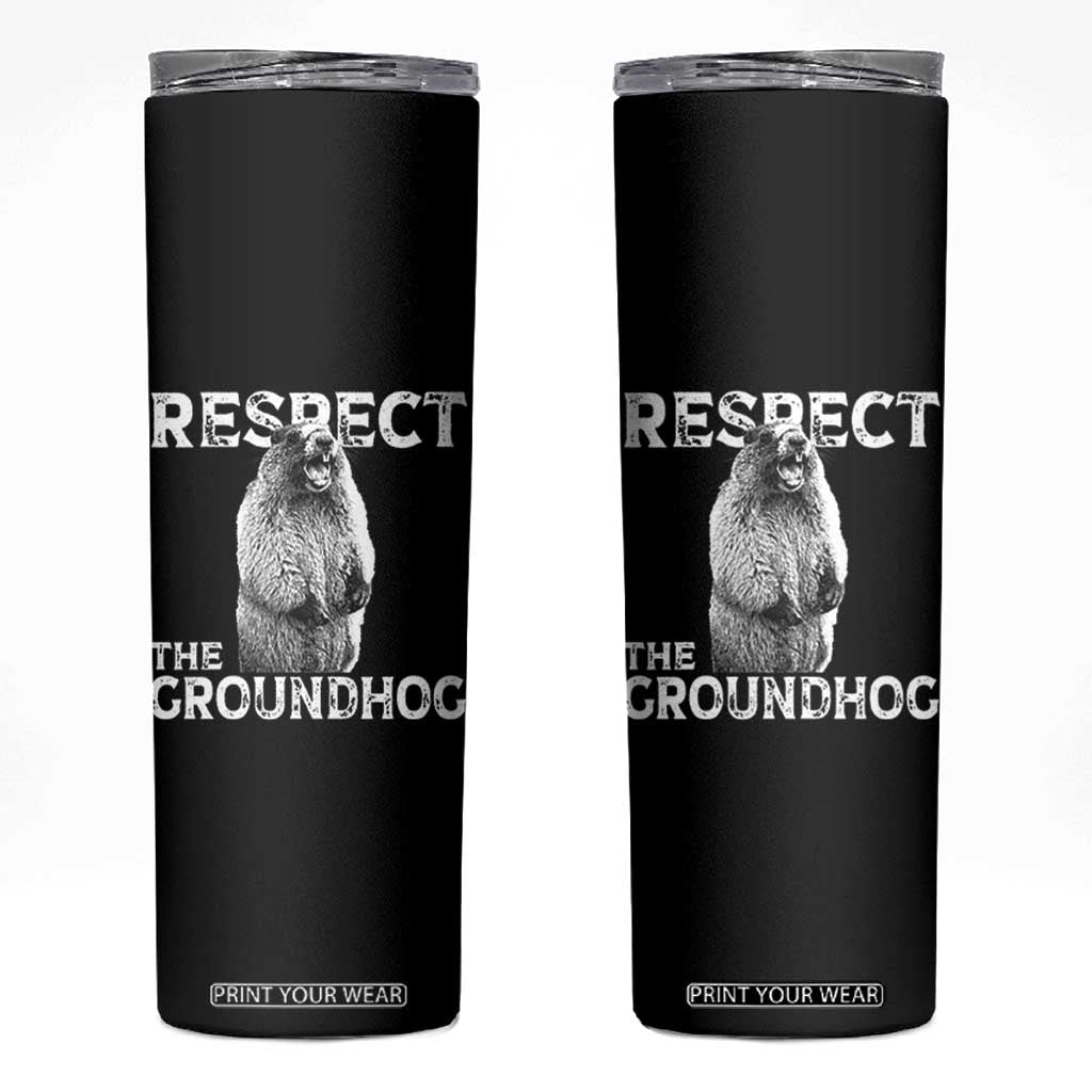 Funny Respect The Groundhog Skinny Tumbler Screaming Woodchuck Meme Groundhog Day TS11 Black Print Your Wear