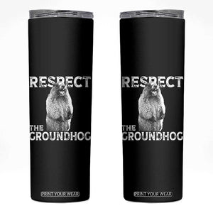 Funny Respect The Groundhog Skinny Tumbler Screaming Woodchuck Meme Groundhog Day TS11 Black Print Your Wear