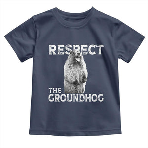 Funny Respect The Groundhog Toddler T Shirt Screaming Woodchuck Meme Groundhog Day TS11 Navy Print Your Wear