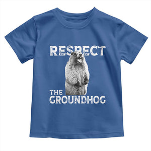 Funny Respect The Groundhog Toddler T Shirt - Screaming Woodchuck Meme Groundhog Day Tee TS11 Royal Blue Print Your Wear