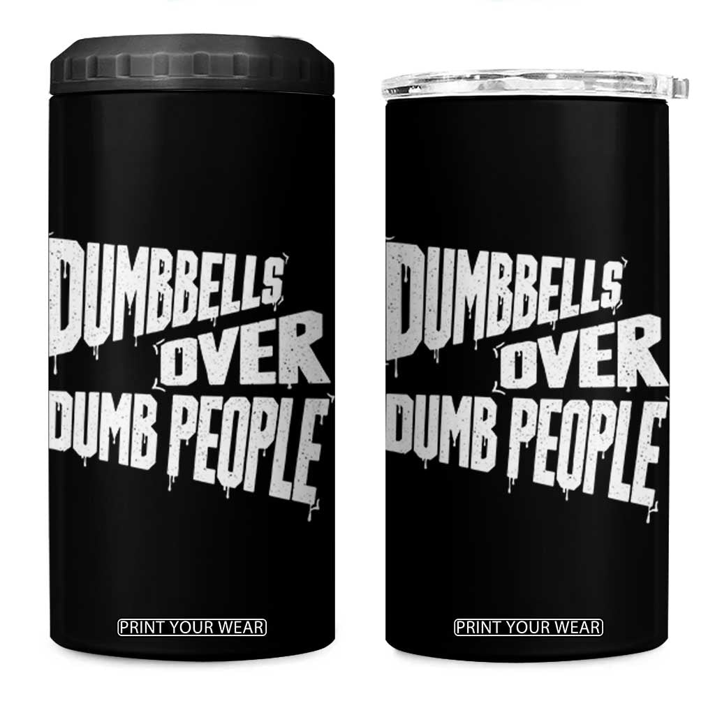 Funny Dumbbells Over Dumb People 4 in 1 Can Cooler Tumbler Gym Workout Fitness Motivation TS11 One Size: 16 oz Black Print Your Wear