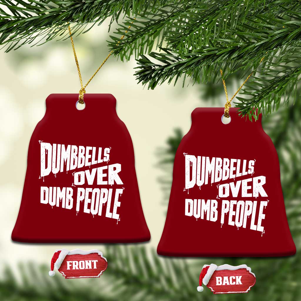 Funny Dumbbells Over Dumb People Ceramic Ornament Gym Workout Fitness Motivation TS11 Print Your Wear