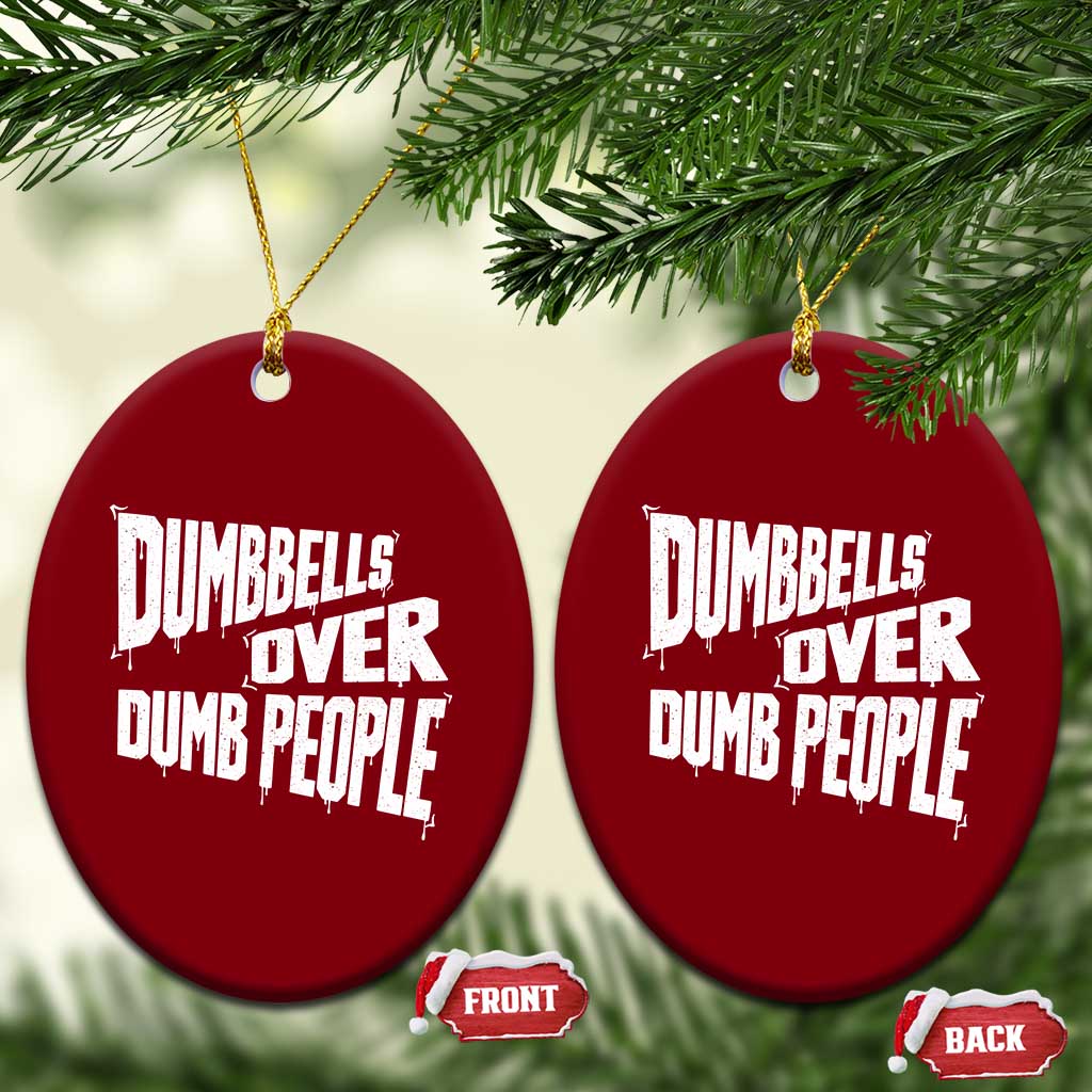 Funny Dumbbells Over Dumb People Ceramic Ornament Gym Workout Fitness Motivation TS11 Print Your Wear