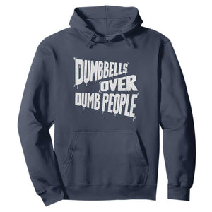 Funny Dumbbells Over Dumb People Hoodie Gym Workout Fitness Motivation TS11 Navy Print Your Wear