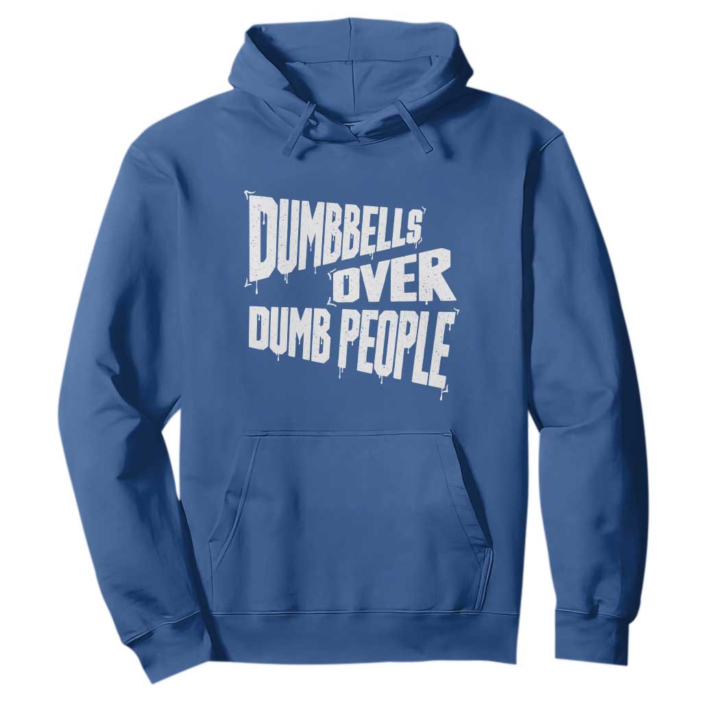 Funny Dumbbells Over Dumb People Hoodie Gym Workout Fitness Motivation TS11 Royal Blue Print Your Wear