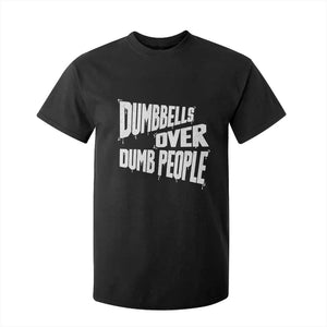 Funny Dumbbells Over Dumb People T Shirt For Kid Gym Workout Fitness Motivation TS11 Black Print Your Wear