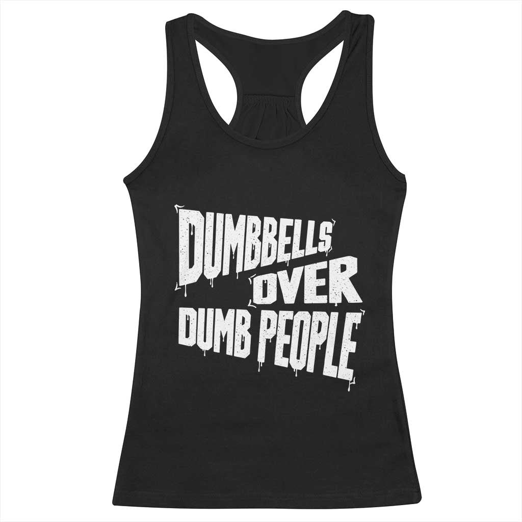 Funny Dumbbells Over Dumb People Racerback Tank Top Gym Workout Fitness Motivation TS11 Black Print Your Wear