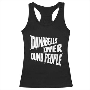 Funny Dumbbells Over Dumb People Racerback Tank Top Gym Workout Fitness Motivation TS11 Black Print Your Wear