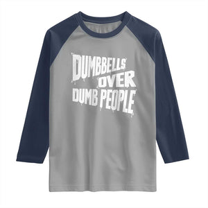 Funny Dumbbells Over Dumb People Raglan Shirt Gym Workout Fitness Motivation TS11 Sport Gray Navy Print Your Wear