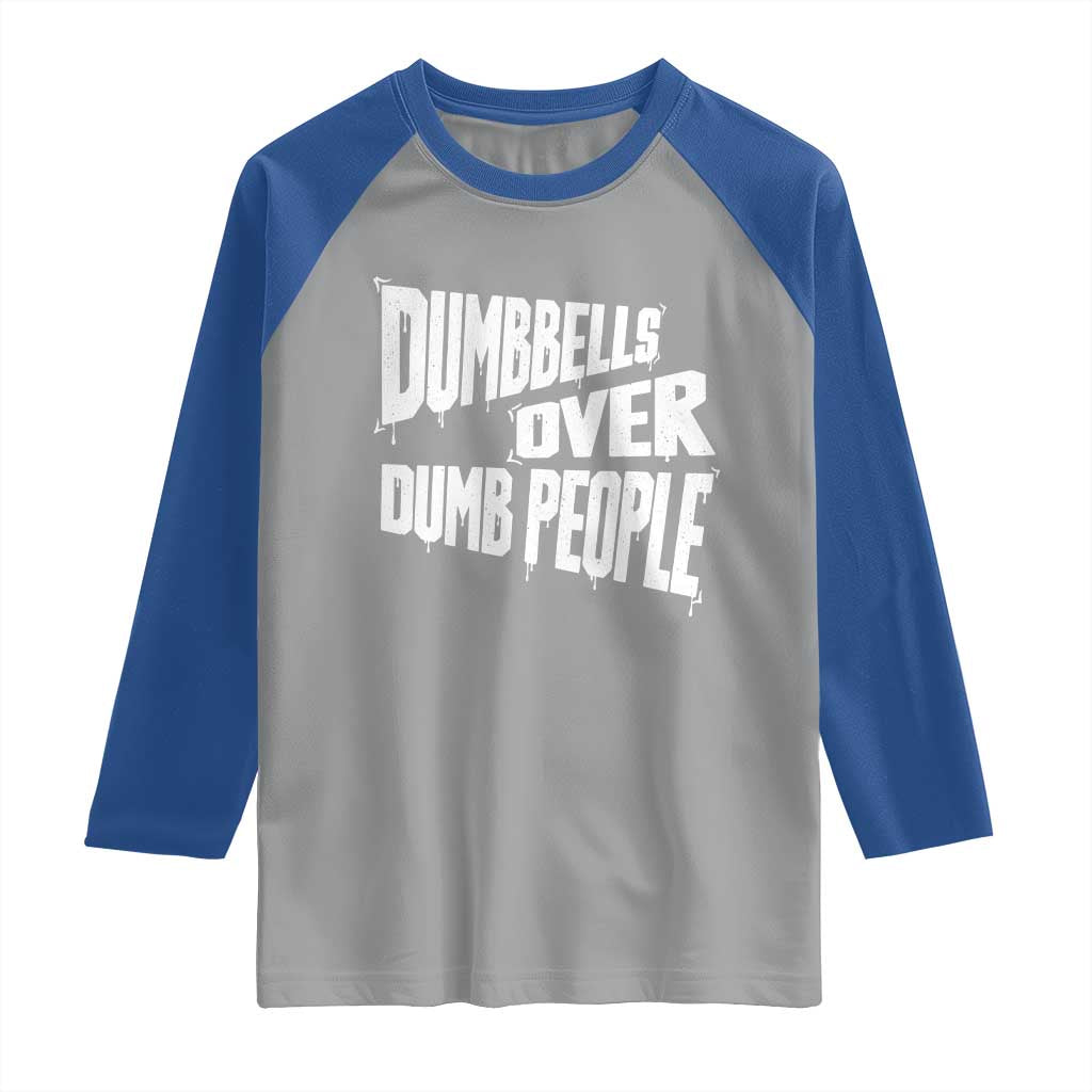 Funny Dumbbells Over Dumb People Raglan Shirt Gym Workout Fitness Motivation TS11 Sport Gray Royal Print Your Wear