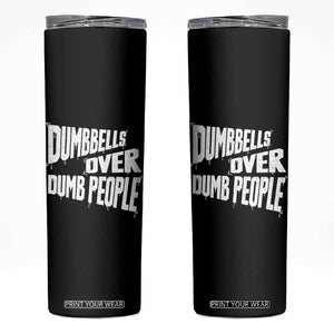 Funny Dumbbells Over Dumb People Skinny Tumbler Gym Workout Fitness Motivation TS11 Black Print Your Wear
