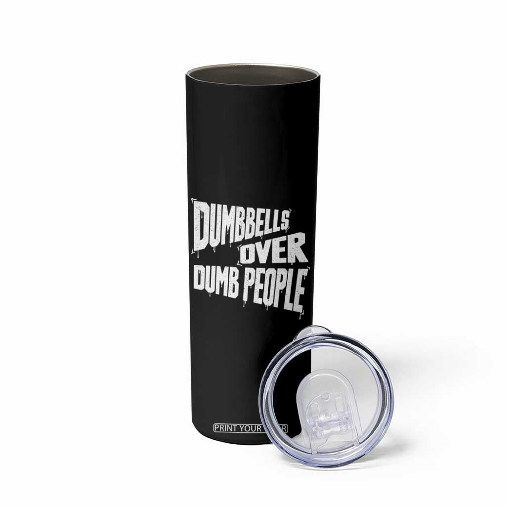 Funny Dumbbells Over Dumb People Skinny Tumbler Gym Workout Fitness Motivation TS11 Print Your Wear