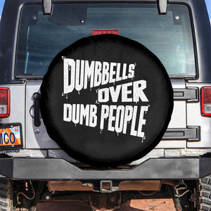 Funny Dumbbells Over Dumb People Spare Tire Cover Gym Workout Fitness Motivation TS11 No hole Black Print Your Wear