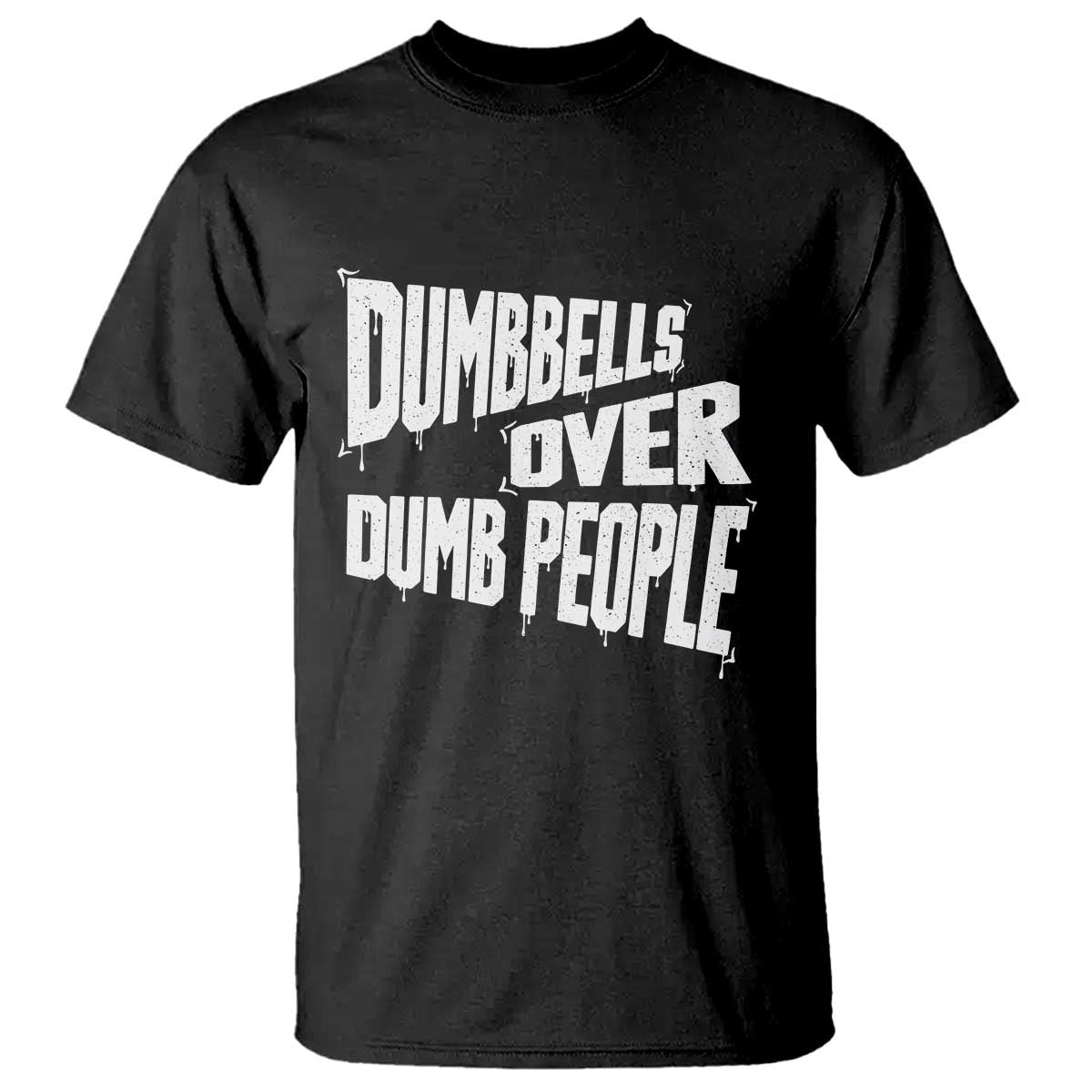 Funny Dumbbells Over Dumb People T Shirt Gym Workout Fitness Motivation TS11 Black Print Your Wear