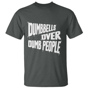 Funny Dumbbells Over Dumb People T Shirt Gym Workout Fitness Motivation TS11 Dark Heather Print Your Wear