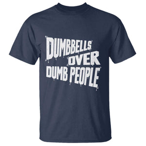 Funny Dumbbells Over Dumb People T Shirt Gym Workout Fitness Motivation TS11 Navy Print Your Wear