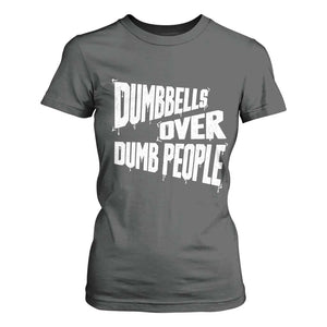 Funny Dumbbells Over Dumb People T Shirt For Women Gym Workout Fitness Motivation TS11 Dark Heather Print Your Wear