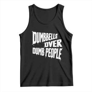Funny Dumbbells Over Dumb People Tank Top Gym Workout Fitness Motivation TS11 Black Print Your Wear