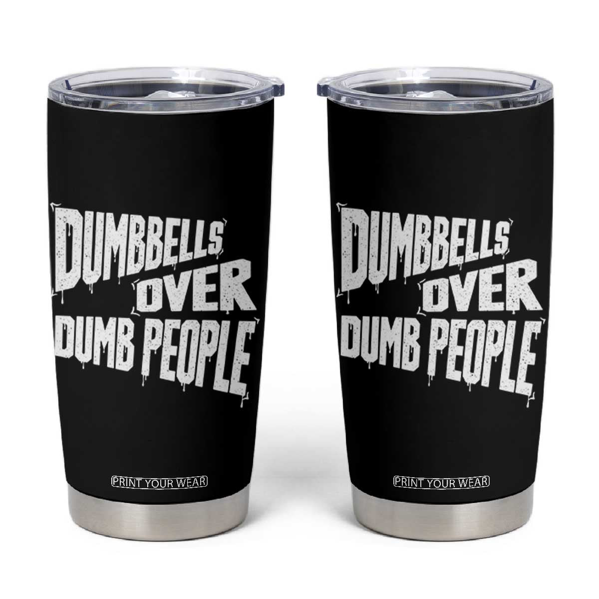 Funny Dumbbells Over Dumb People Tumbler Cup Gym Workout Fitness Motivation TS11 Black Print Your Wear