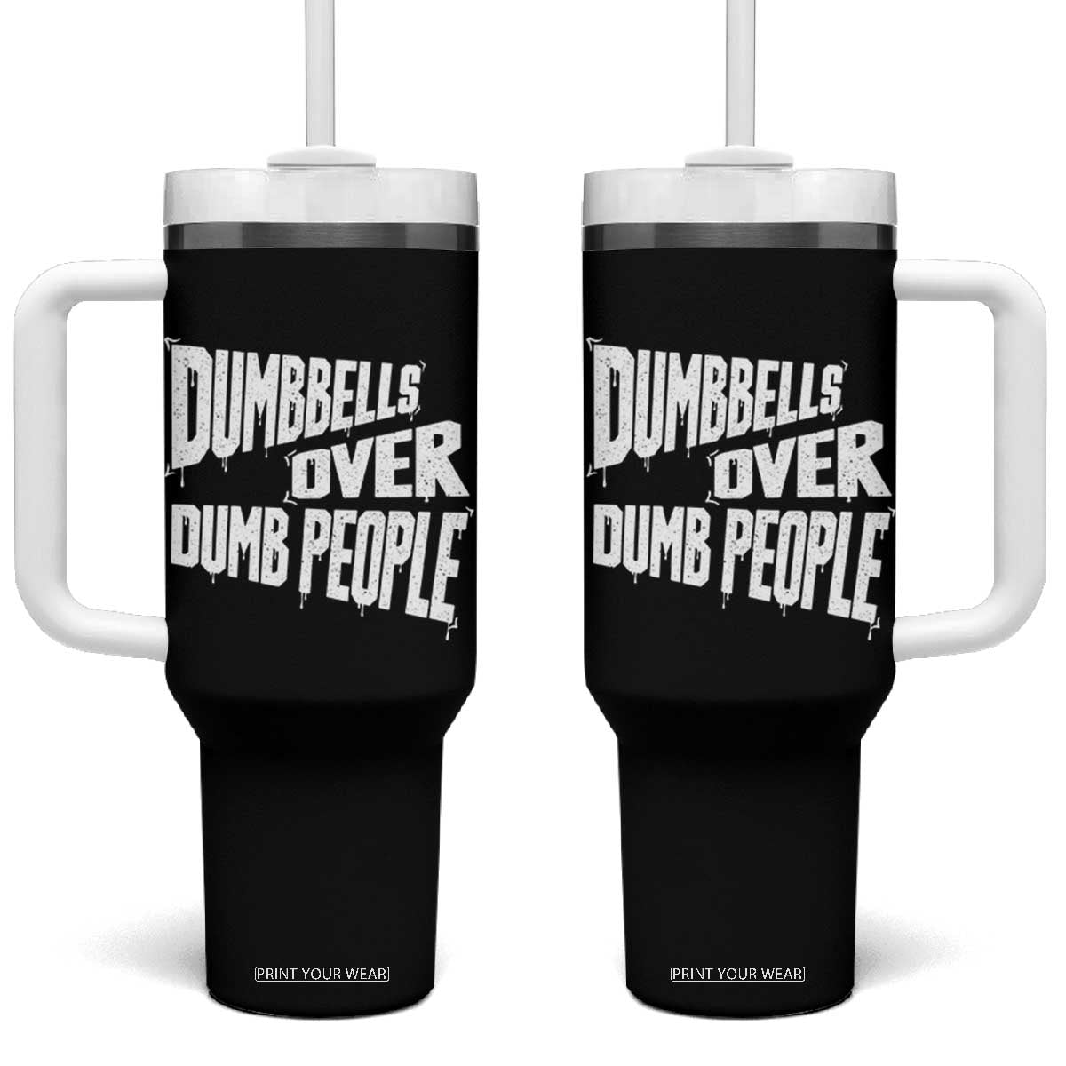 Funny Dumbbells Over Dumb People Tumbler With Handle Gym Workout Fitness Motivation TS11 One Size: 40 oz Black Print Your Wear