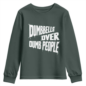 Funny Dumbbells Over Dumb People Youth Sweatshirt Gym Workout Fitness Motivation TS11 Dark Forest Green Print Your Wear