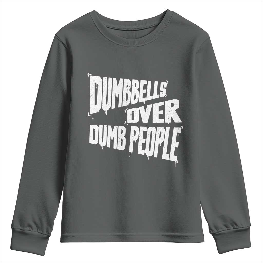 Funny Dumbbells Over Dumb People Youth Sweatshirt Gym Workout Fitness Motivation TS11 Dark Heather Print Your Wear