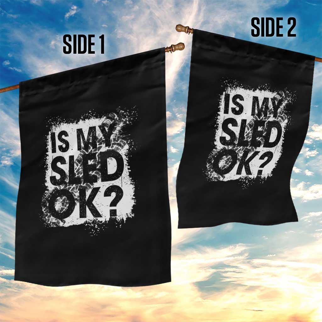 Funny Snowmobile Garden Flag Is My Sled Ok Winter Sport Snowmobile Track TS11 Print Your Wear
