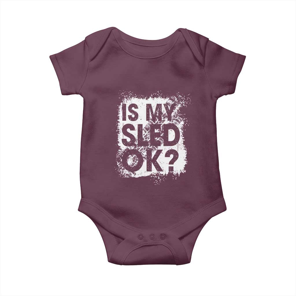 Funny Snowmobile Baby Onesie Is My Sled Ok Winter Sport Snowmobile Track TS11 Maroon Print Your Wear