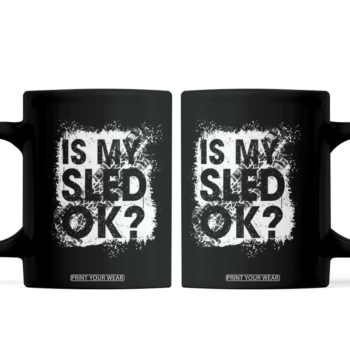 Funny Snowmobile Coffee Mug Is My Sled Ok Winter Sport Snowmobile Track TS11 Black Print Your Wear
