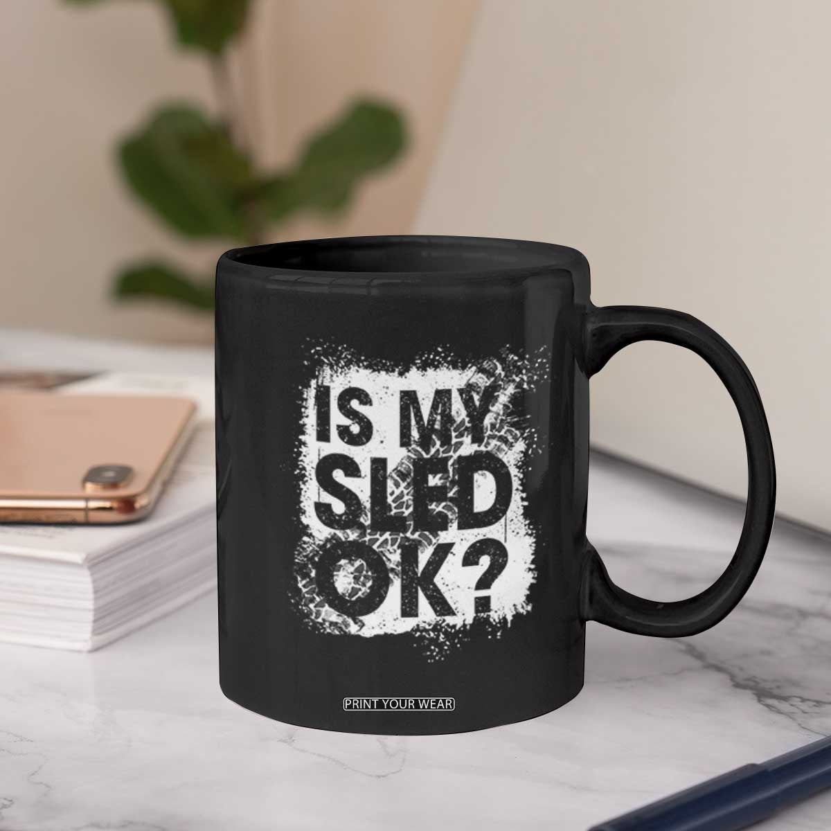 Funny Snowmobile Coffee Mug Is My Sled Ok Winter Sport Snowmobile Track TS11 Print Your Wear