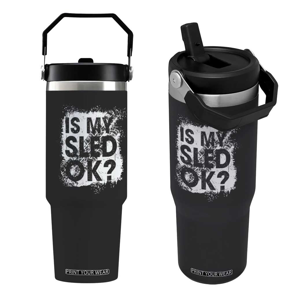 Funny Snowmobile Flip Straw Tumbler Is My Sled Ok Winter Sport Snowmobile Track TS11 One Size: 30 oz Black Print Your Wear