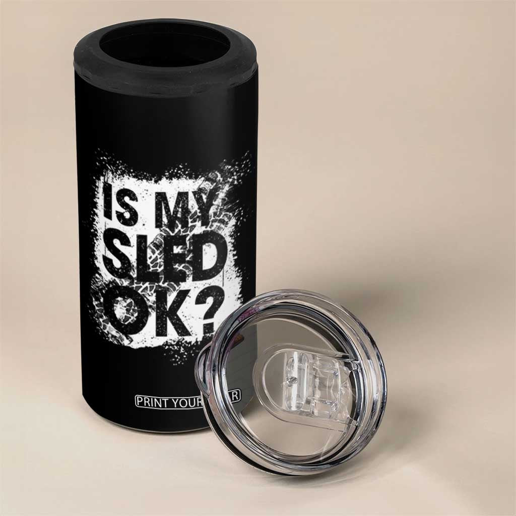 Funny Snowmobile 4 in 1 Can Cooler Tumbler Is My Sled Ok Winter Sport Snowmobile Track TS11 Print Your Wear