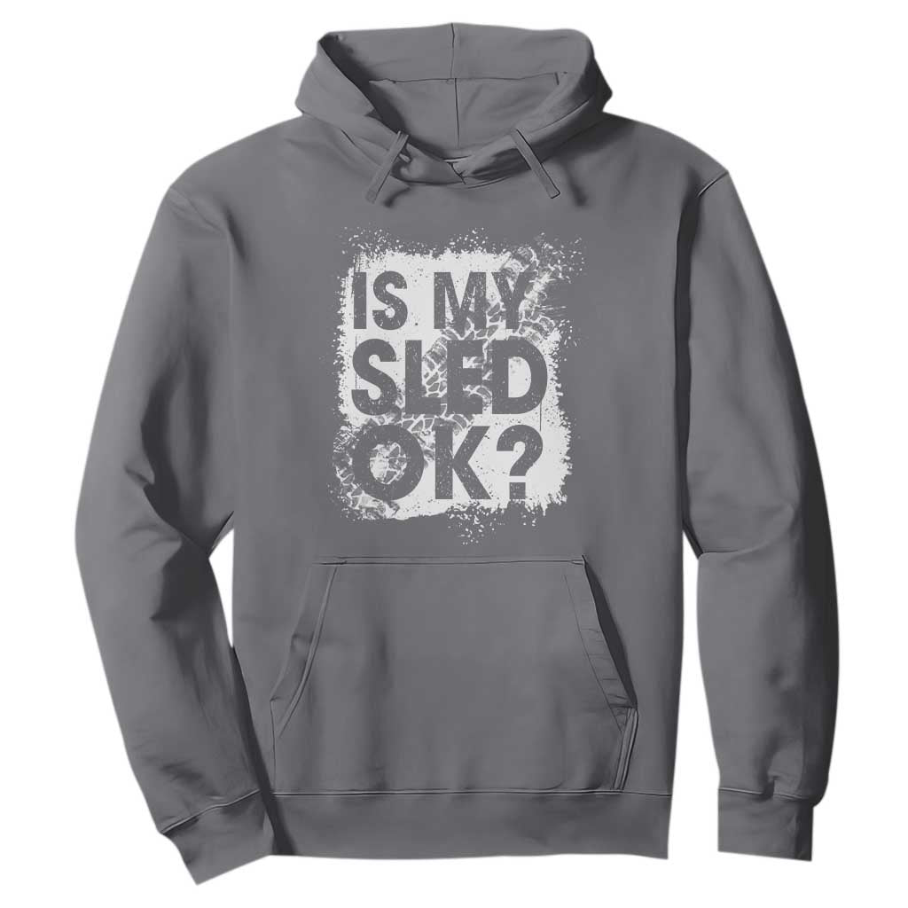 Funny Snowmobile Hoodie Is My Sled Ok Winter Sport Snowmobile Track TS11 Charcoal Print Your Wear