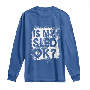 Funny Snowmobile Long Sleeve Shirt Is My Sled Ok Winter Sport Snowmobile Track TS11 Royal Blue Print Your Wear