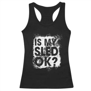 Funny Snowmobile Racerback Tank Top Is My Sled Ok Winter Sport Snowmobile Track TS11 Black Print Your Wear