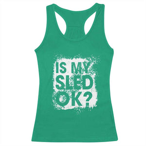 Funny Snowmobile Racerback Tank Top Is My Sled Ok Winter Sport Snowmobile Track TS11 Irish Green Print Your Wear
