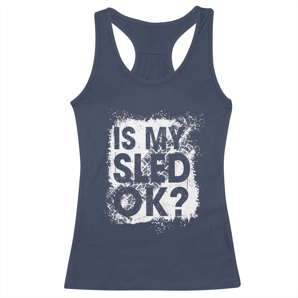 Funny Snowmobile Racerback Tank Top Is My Sled Ok Winter Sport Snowmobile Track TS11 Navy Print Your Wear