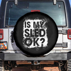 Funny Snowmobile Spare Tire Cover Is My Sled Ok Winter Sport Snowmobile Track TS11 No hole Black Print Your Wear
