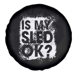 Funny Snowmobile Spare Tire Cover Is My Sled Ok Winter Sport Snowmobile Track TS11 Print Your Wear