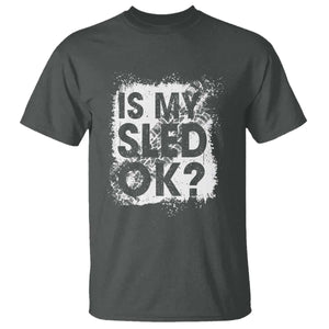 Funny Snowmobile T Shirt Is My Sled Ok Winter Sport Snowmobile Track TS11 Dark Heather Print Your Wear