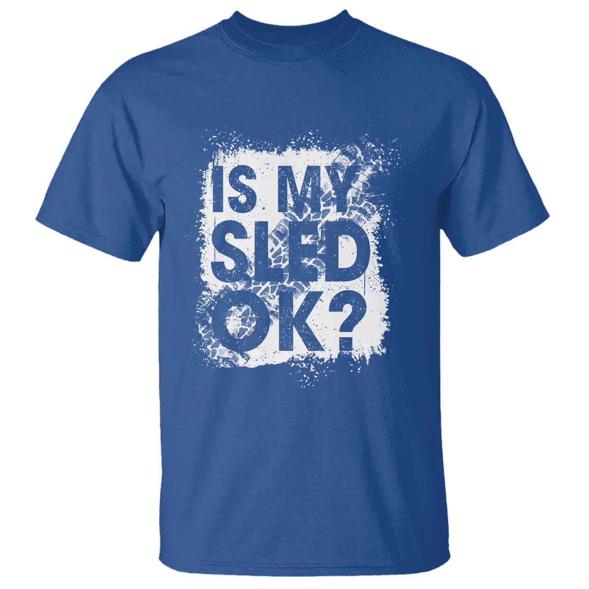 Funny Snowmobile T Shirt Is My Sled Ok Winter Sport Snowmobile Track TS11 Royal Blue Print Your Wear