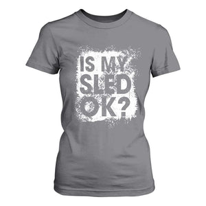 Funny Snowmobile T Shirt For Women Is My Sled Ok Winter Sport Snowmobile Track TS11 Charcoal Print Your Wear