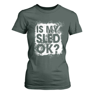Funny Snowmobile T Shirt For Women Is My Sled Ok Winter Sport Snowmobile Track TS11 Dark Forest Green Print Your Wear