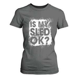 Funny Snowmobile T Shirt For Women Is My Sled Ok Winter Sport Snowmobile Track TS11 Dark Heather Print Your Wear