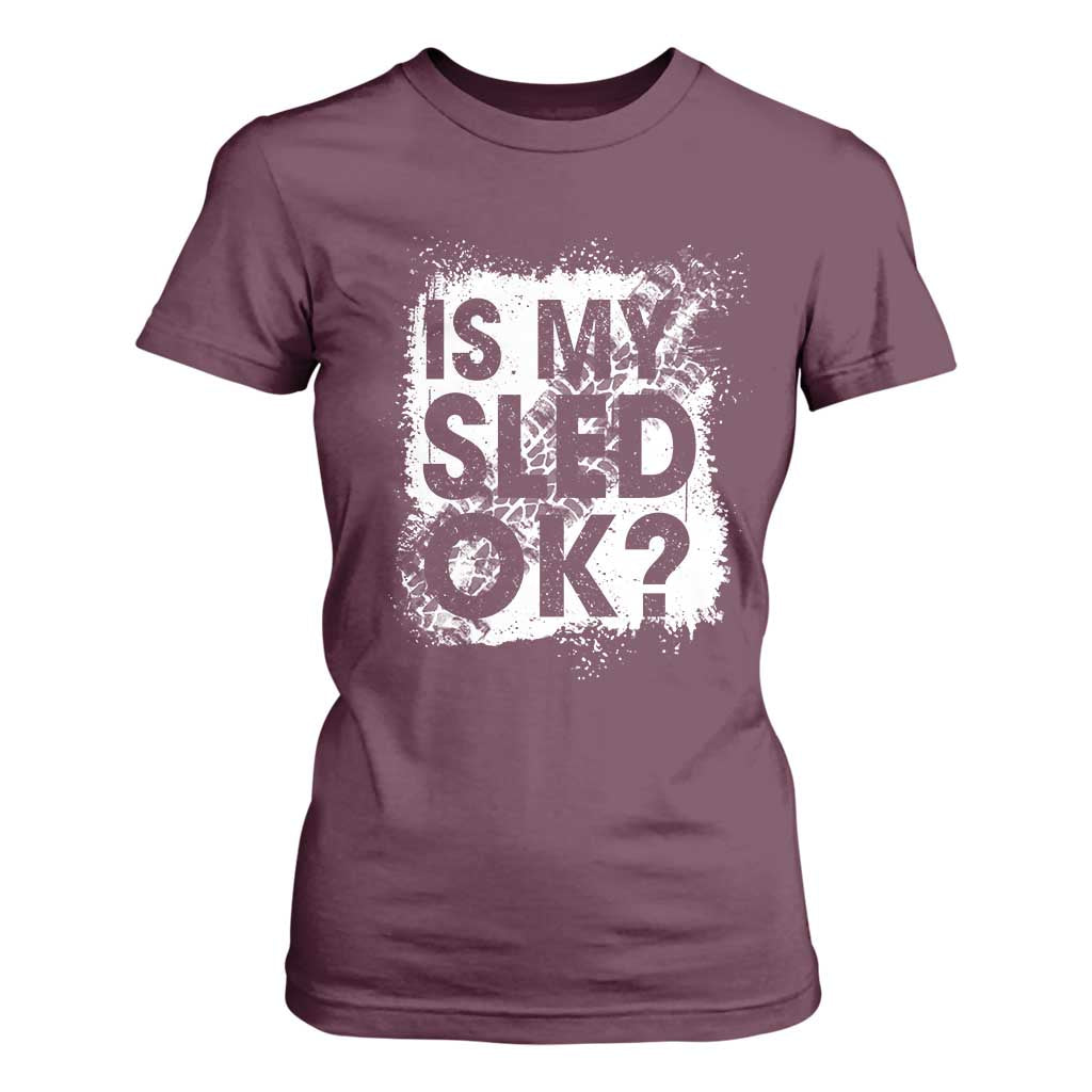 Funny Snowmobile T Shirt For Women Is My Sled Ok Winter Sport Snowmobile Track TS11 Maroon Print Your Wear