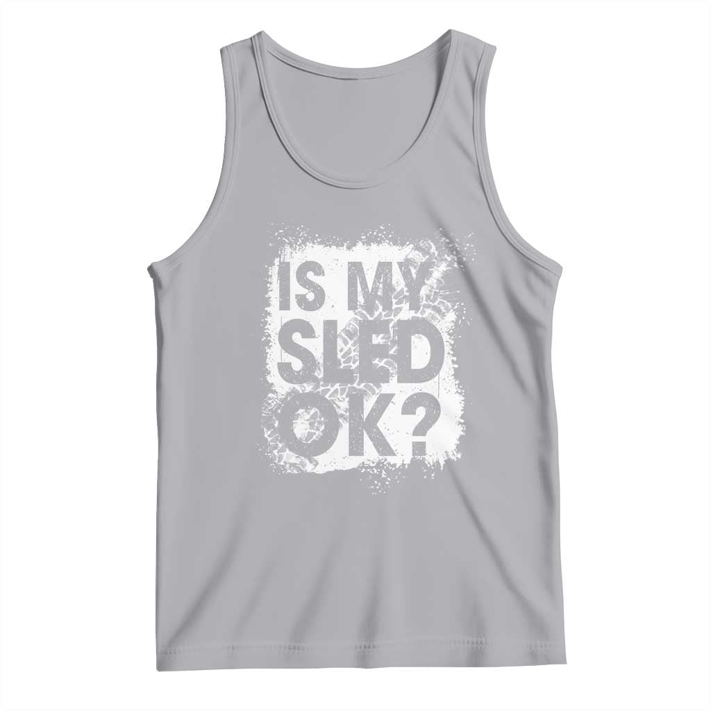 Funny Snowmobile Tank Top Is My Sled Ok Winter Sport Snowmobile Track TS11 Athletic Heather Print Your Wear