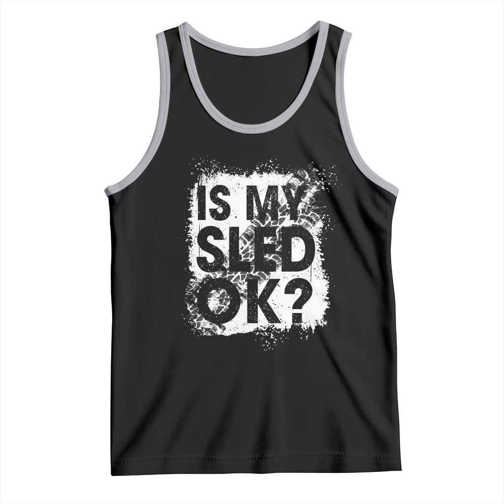 Funny Snowmobile Tank Top Is My Sled Ok Winter Sport Snowmobile Track TS11 Black Athletic Heather Print Your Wear